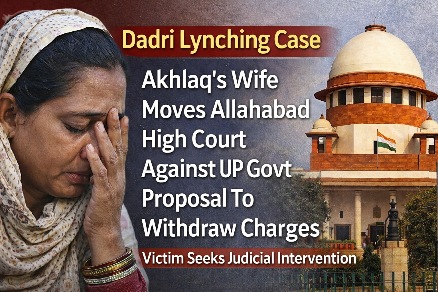 Read more about the article From Lynching to Legal Battle: Akhlaq’s Wife Takes UP Govt to High Court Over Charge Withdrawal