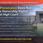 Long Possession Does Not Create Ownership Rights: Gujarat High Court Reaffirms Property Law Principles
