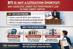 Can Lawyers Use RTI for Their Clients? The CIC’s Answer Reshapes Legal Practice